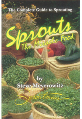 Sprouts, the miracle food: the complete guide to sprouting