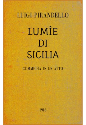 Lumìe of Sicily: Comedy in one act