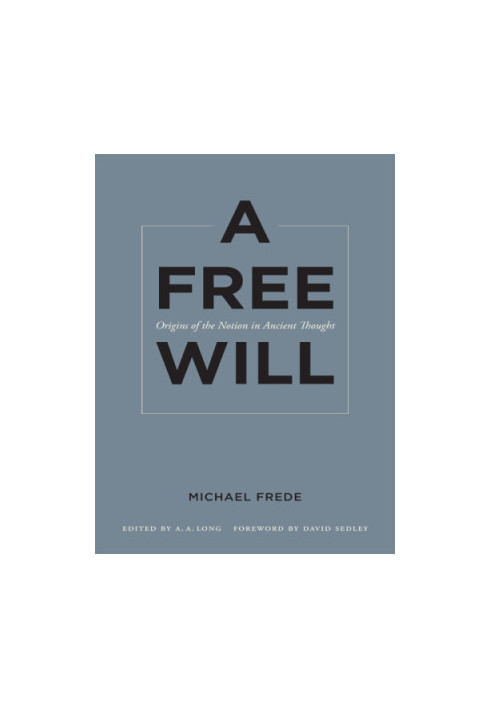A free will: origins of the notion in ancient thought