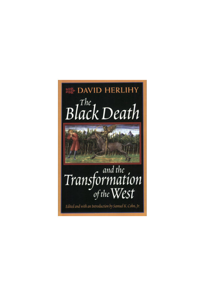 The Black Death and the Transformation of the West