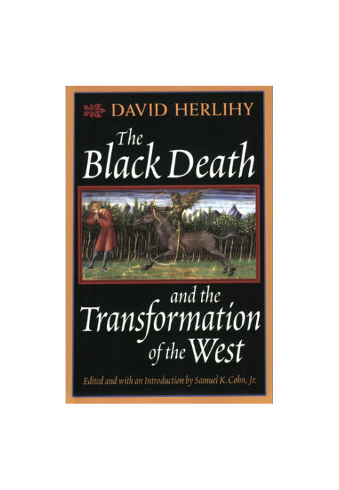 The Black Death and the Transformation of the West
