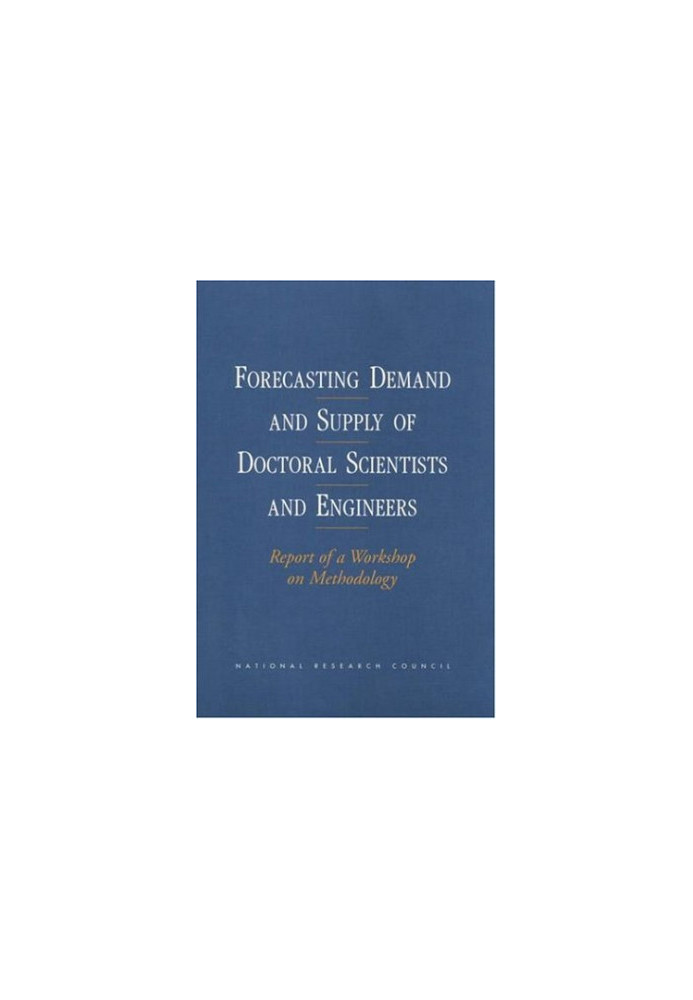 Forecasting Demand and Supply of Doctoral Scientists and Engineers (Compass Series)
