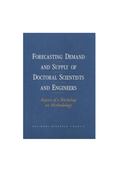 Forecasting Demand and Supply of Doctoral Scientists and Engineers (Compass Series)