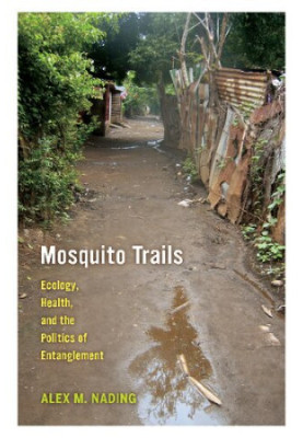 Mosquito Trails: Ecology, Health, and the Politics of Entanglement