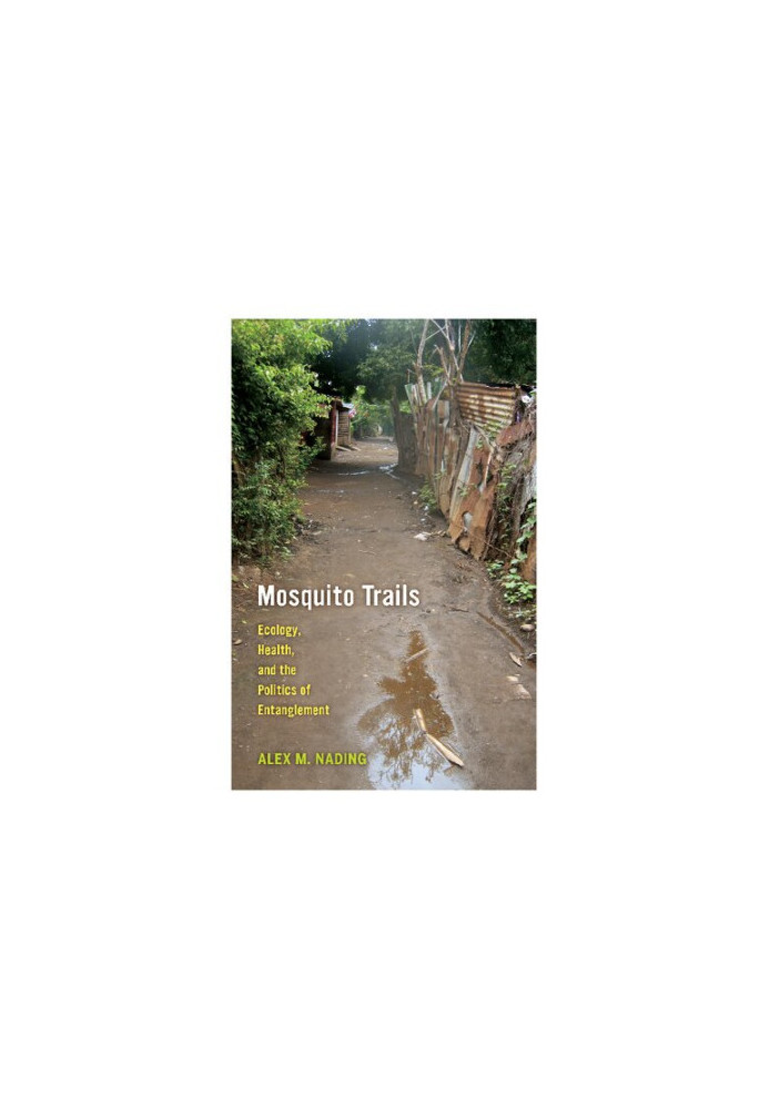 Mosquito Trails: Ecology, Health, and the Politics of Entanglement