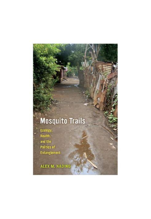Mosquito Trails: Ecology, Health, and the Politics of Entanglement