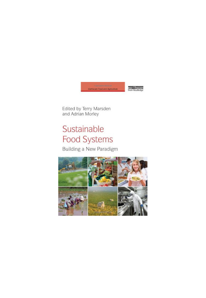 Sustainable Food Systems: Building a New Paradigm