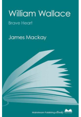 William Wallace Brave Heart