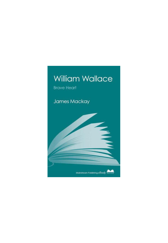 William Wallace Brave Heart