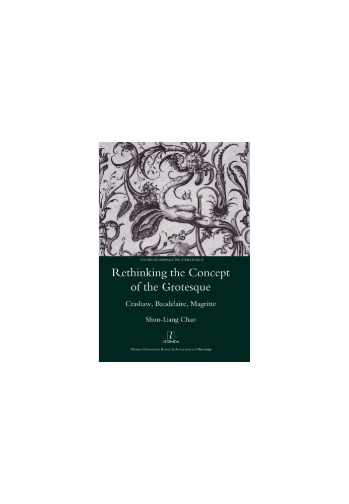 Rethinking the concept of the grotesque: Crashaw, Baudelaire, Magritte