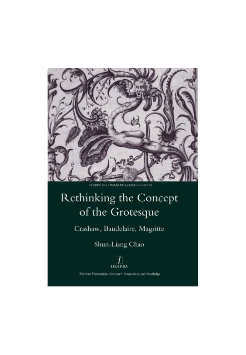 Rethinking the concept of the grotesque: Crashaw, Baudelaire, Magritte