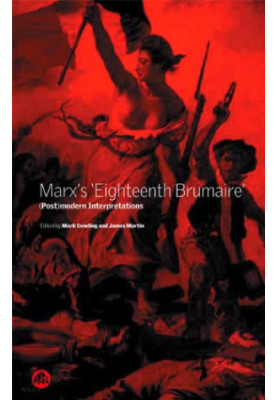 Marx's 'Eighteenth Brumaire': (Post)modern Interpretations