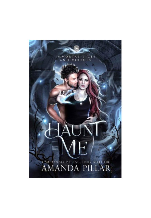 Haunt Me (Immortal Vices and Virtues Book 3): A Steamy Fae Ghost Romance