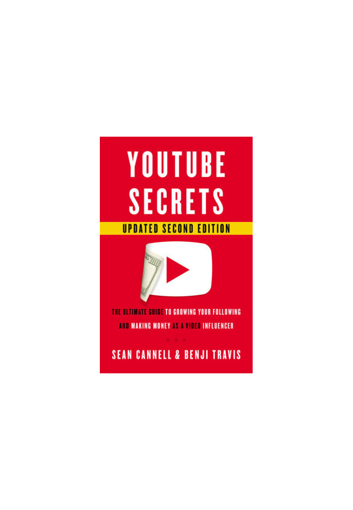 YouTube Secrets: The Ultimate Guide to Growing Your Following and Making Money as a Video Influencer