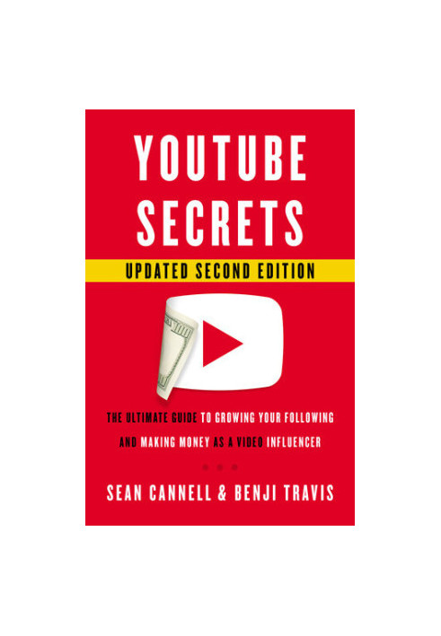 YouTube Secrets: The Ultimate Guide to Growing Your Following and Making Money as a Video Influencer