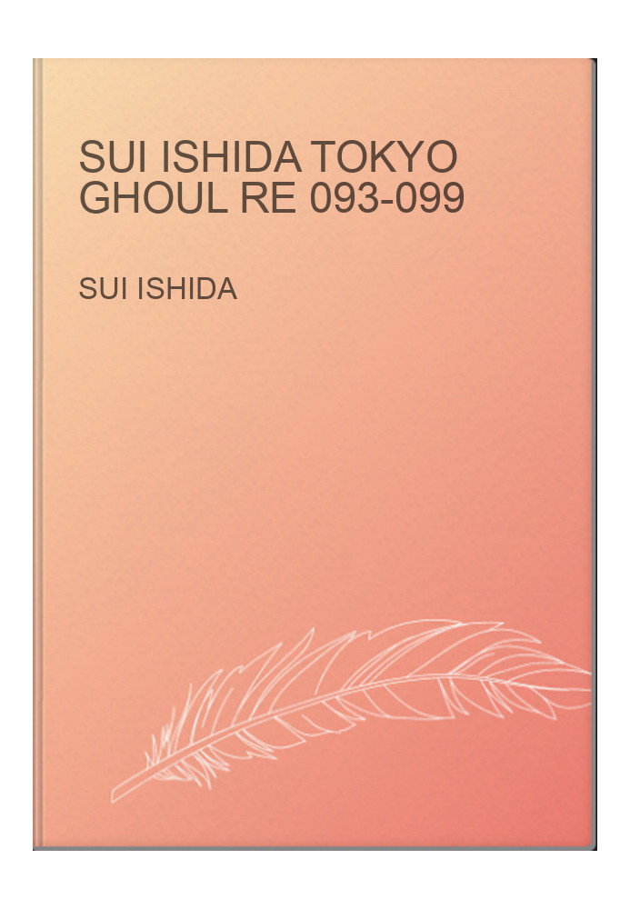 Sui Ishida Tokyo Ghoul re 093-099