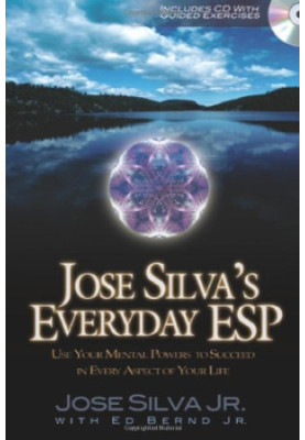 Jose Silva's Everyday ESP: Use Your Mental Powers to Succeed in Every Aspect of Your Life [With Audio CD]