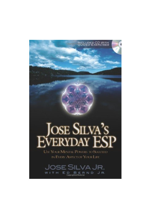 Jose Silva's Everyday ESP: Use Your Mental Powers to Succeed in Every Aspect of Your Life [With Audio CD]