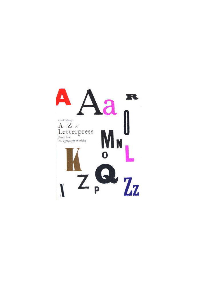 Alan Kitching's A-Z of Letterpress: Founts from The Typography Workshop