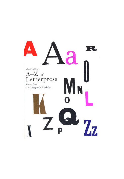 Alan Kitching's A-Z of Letterpress: Founts from The Typography Workshop