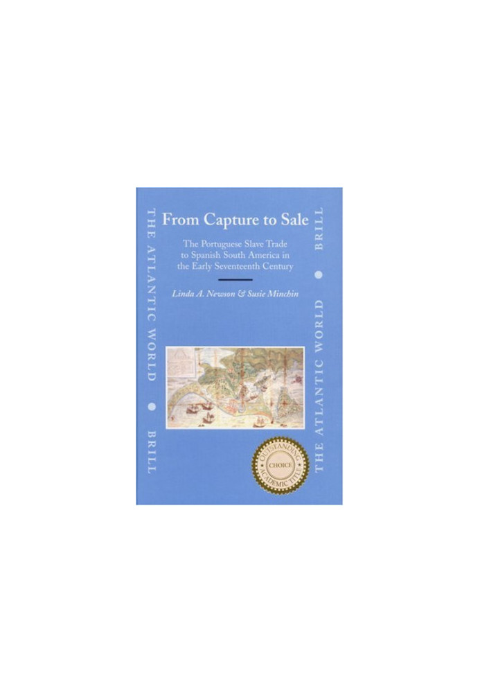 From Capture to Sale: The Portuguese Slave Trade to Spanish South America in the Early Seventeenth Century