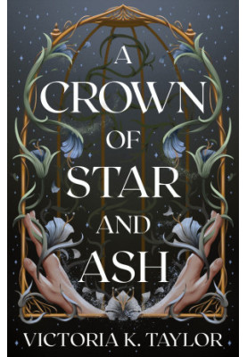 The Fate of Ashes 1 - A Crown of Star and Ash