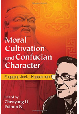 Moral Cultivation and Confucian Character: Engaging Joel J. Kupperman