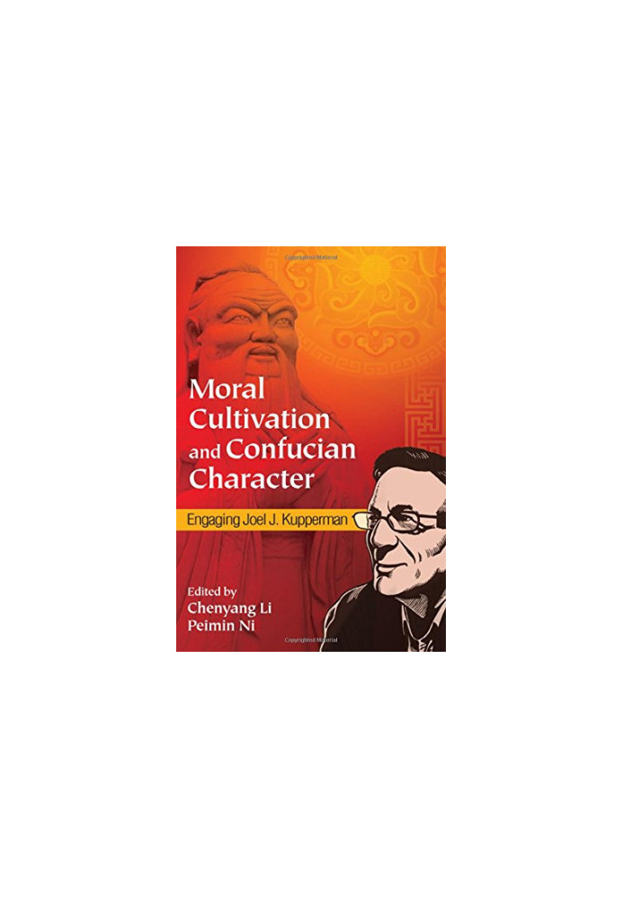 Moral Cultivation and Confucian Character: Engaging Joel J. Kupperman