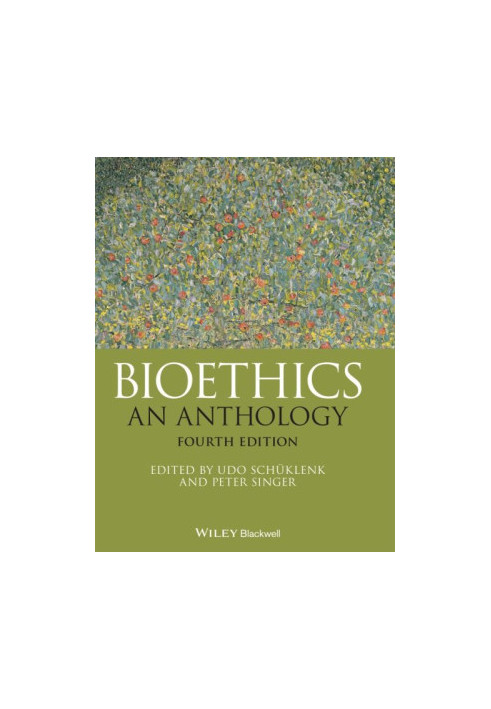 Bioethics: An Anthology