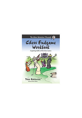 Chess Endgame Workbook: Acquiring Skills to Win Close Games