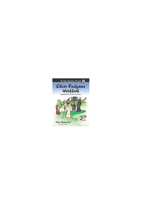 Chess Endgame Workbook: Acquiring Skills to Win Close Games