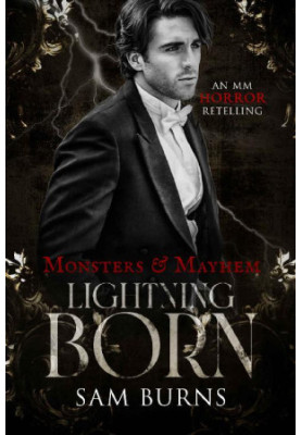 Lightning Born: An MM Retelling of Frankenstein (Monsters & Mayhem Book 1)