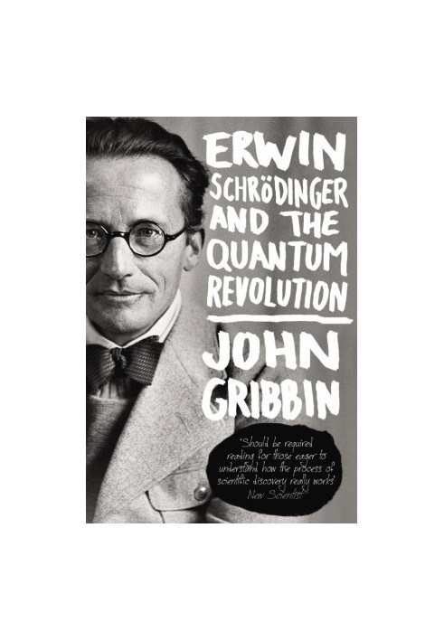 Erwin Schrodinger and the Quantum Revolution