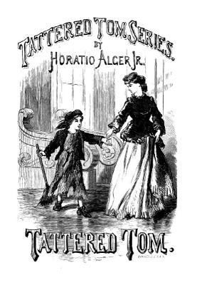 Tattered Tom; or, The Story of a Street Arab
