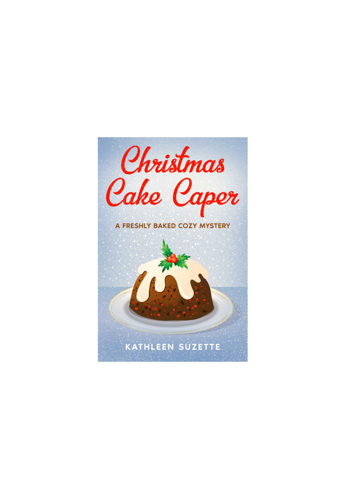 23 Christmas Cake Caper: A Freshly Baked Cozy Mystery