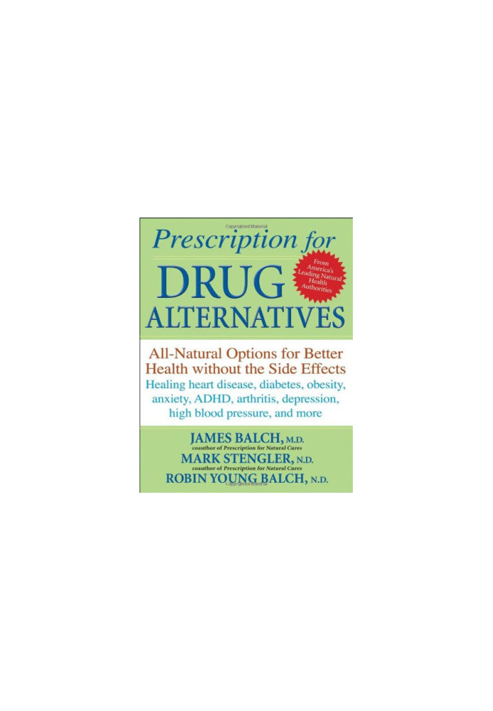 Prescription for Drug Alternatives: All-Natural Options for Better Health without the Side Effects