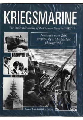 Kriegsmarine: The Illustrated History of the German Navy in WWII