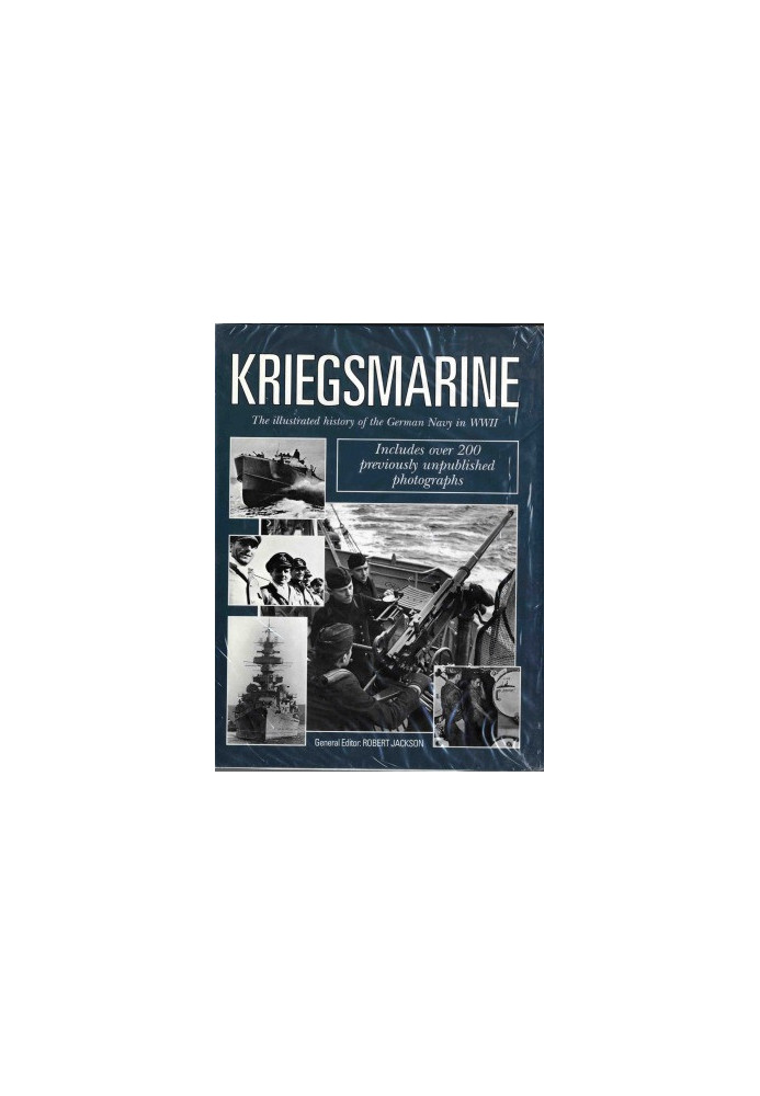 Kriegsmarine: The Illustrated History of the German Navy in WWII