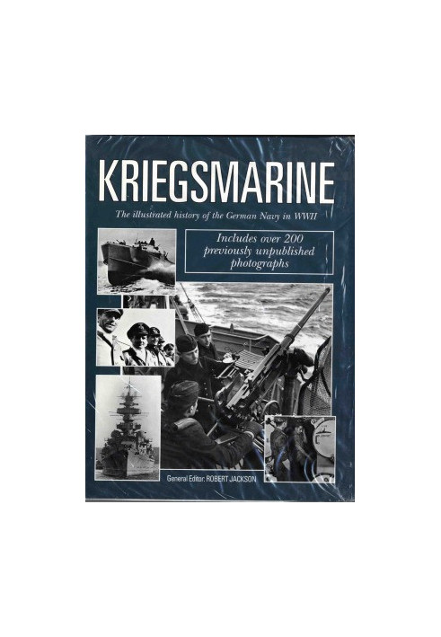 Kriegsmarine: The Illustrated History of the German Navy in WWII