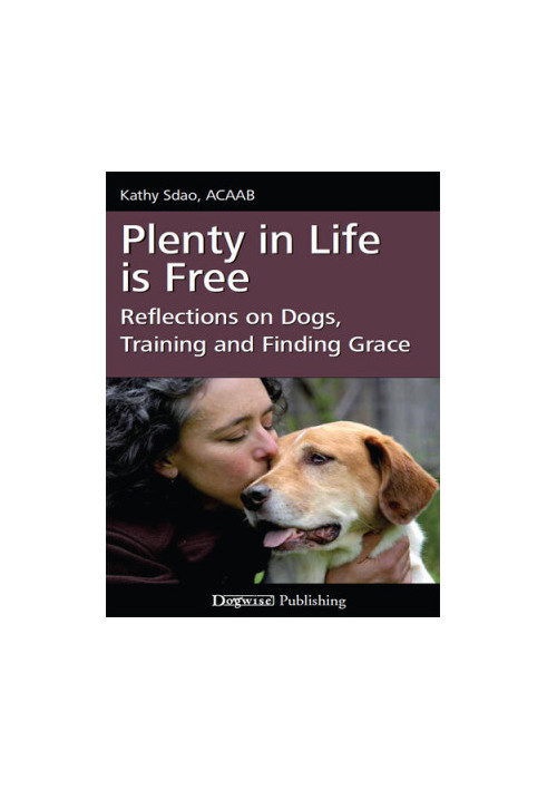 Plenty in Life Is Free: Reflections on Dogs, Training and Finding Grace