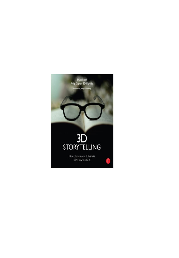 3D Storytelling: Stereoscopic Cinematography and Directing for Movies, TV, and Games
