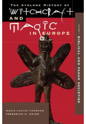 Witchcraft and Magic in Europe, Volume 1: Biblical and Pagan Societies