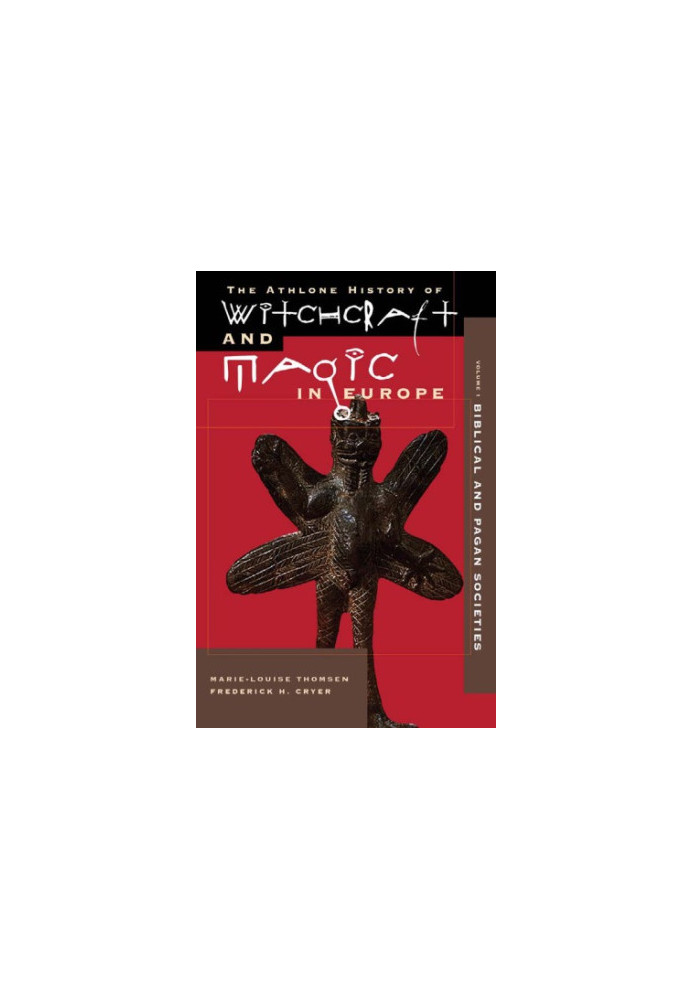 Witchcraft and Magic in Europe, Volume 1: Biblical and Pagan Societies