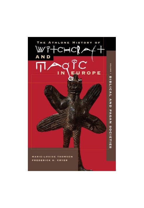 Witchcraft and Magic in Europe, Volume 1: Biblical and Pagan Societies