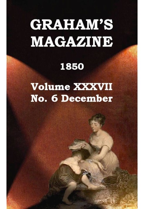 Журнал Graham's, Vol. XXXVII, № 6, грудень 1850 р