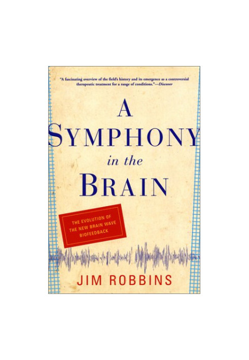A Symphony in the Brain: The Evolution of the New Brain Wave Biofeedback