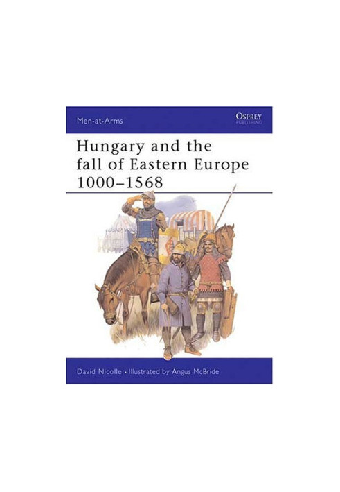Hungary and the Fall of Eastern Europe 1000-1568