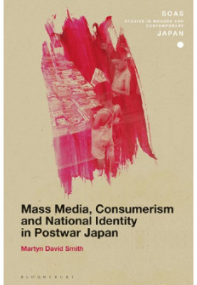 Mass Media, Consumerism and National Identity in Postwar Japan