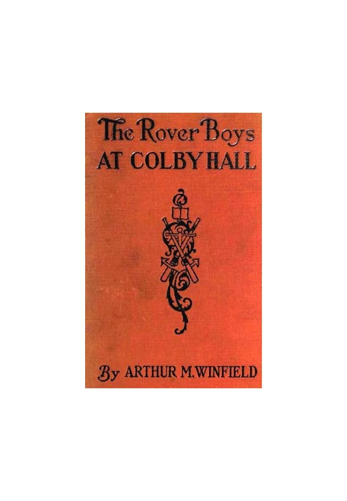 The Rover Boys at Colby Hall; or, The Struggles of the Young Cadets