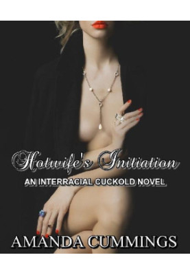 Hotwife’s Initiation · An Interracial Cuckold Novel